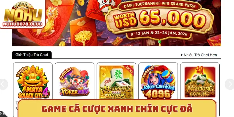 Game cá cược xanh chín cực đã