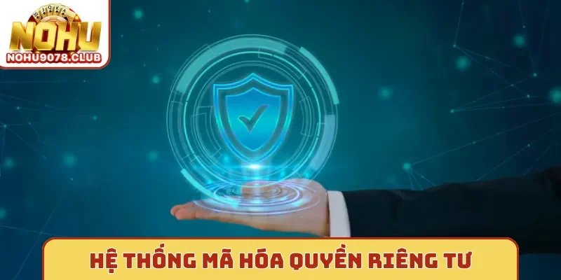 Hệ thống mã hóa quyền riêng tư