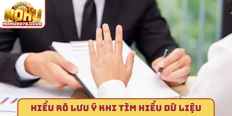 Hiểu rõ lưu ý khi tìm hiểu dữ liệu