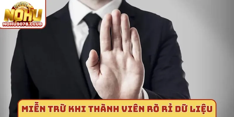 Miễn trừ khi thành viên rò rỉ dữ liệu