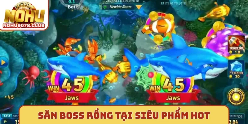 Săn boss rồng tại siêu phẩm hot