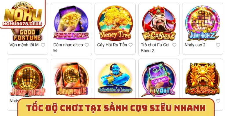 Tốc độ chơi tại sảnh CQ9 siêu nhanh
