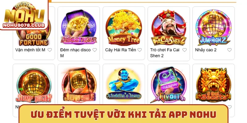 Ưu điểm tuyệt vời khi tải app Nohu